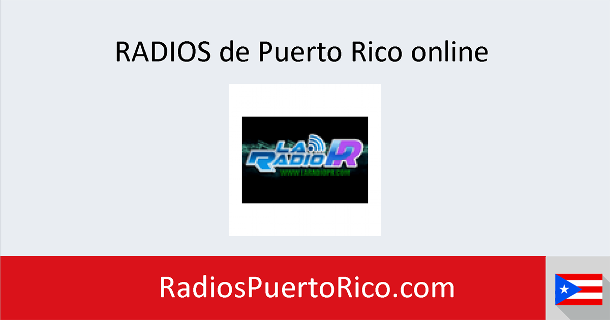 La Radio PR en vivo Radios de Puerto Rico